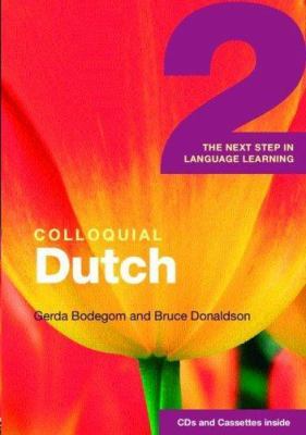 Colloquial Dutch 2: The Next Step in Language Learning by Gerda Bodegom