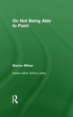 On Not Being Able to Paint by Marion Milner