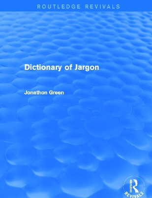Dictionary of Jargon by Jonathon Green