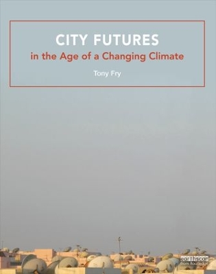 City Futures in the Age of a Changing Climate book