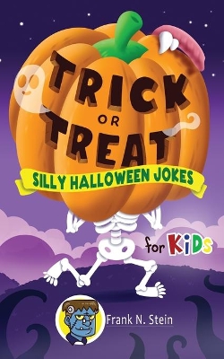 Trick or Treat Silly Halloween Jokes for Kids book