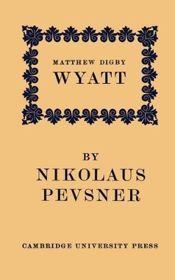 Matthew Digby Wyatt: The First Cambridge Slade Professor of Fine Art book
