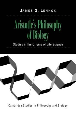 Aristotle's Philosophy of Biology by James G. Lennox