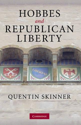 Hobbes and Republican Liberty by Quentin Skinner