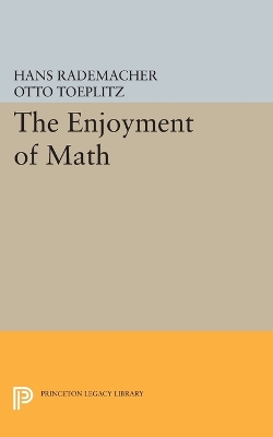 The Enjoyment of Mathematics by Hans Rademacher