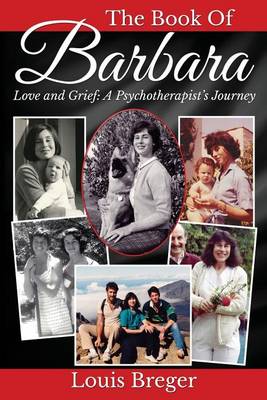 The Book of Barbara: Love and Grief: A Psychotherapist's Journey book