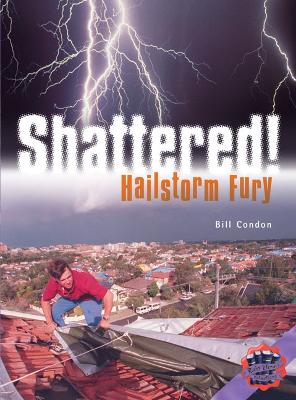 Rigby Literacy Collections Level 6 Phase 11: Shattered! Hailstorm Fury (Reading Level 30++/F&P Level W-Z) book