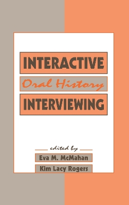 Interactive Oral History Interviewing by Eva M. McMahan