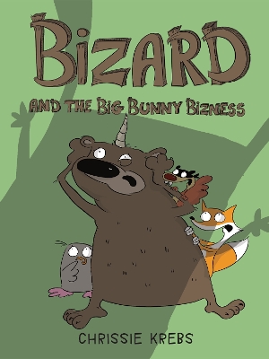 Bizard and the Big Bunny Bizness by Chrissie Krebs