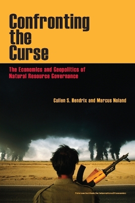Confronting the Curse – The Economics and Geopolitics of Natural Resource Governance book