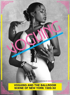 Voguing and the Ballroom Scene in New York 1989-92 book