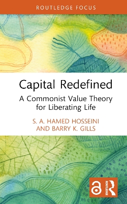 Capital Redefined: A Commonist Value Theory for Liberating Life by S. A. Hamed Hosseini