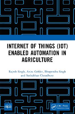 Internet of Things (IoT) Enabled Automation in Agriculture book