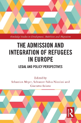 The Admission and Integration of Refugees in Europe: Legal and Policy Perspectives book