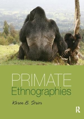 Primate Ethnographies by Karen B. Strier
