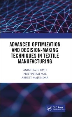 Advanced Optimization and Decision-Making Techniques in Textile Manufacturing book