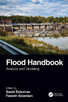 Flood Handbook: Analysis and Modeling by Saeid Eslamian