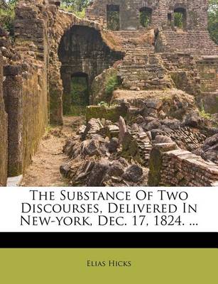 The Substance of Two Discourses, Delivered in New-York, Dec. 17, 1824. ... book