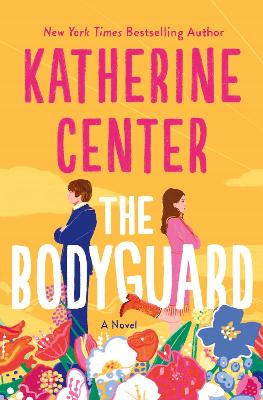 The Bodyguard: A Novel by Katherine Center