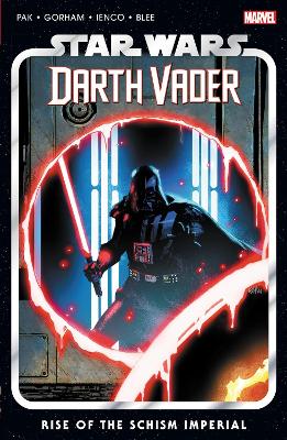 Star Wars: Darth Vader by Greg Pak Vol. 9 - Rise of The Schism Imperial book