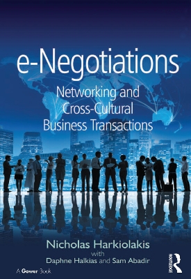 e-Negotiations: Networking and Cross-Cultural Business Transactions by Nicholas Harkiolakis