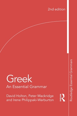 Greek: An Essential Grammar of the Modern Language by David Holton