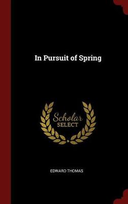 In Pursuit of Spring by Edward Thomas