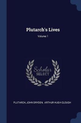 Plutarch's Lives; Volume 1 by Arthur Hugh Clough