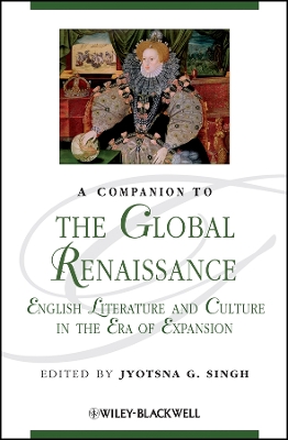 Companion to the Global Renaissance by Jyotsna G. Singh