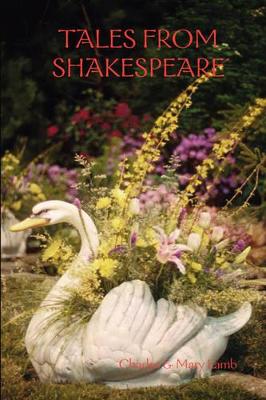 Tales From Shakespeare by Charles & Mary Lamb