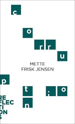 Corruption: Brief Books about Big Ideas by Mette Frisk Jensen