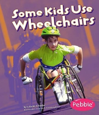 Some Kids Use Wheelchairs: Revised Edition by Lola M. Schaefer