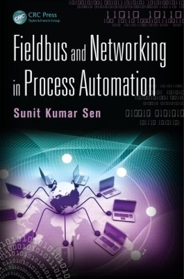 Fieldbus and Networking in Process Automation by Sunit Kumar Sen