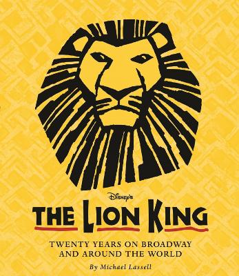 Lion King: Twenty Years On Broadway And Around The World book