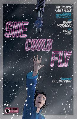 She Could Fly Volume 2: The Lost Pilot by Christopher Cantwell