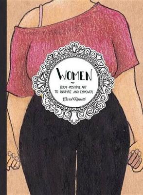 Women: Body-Positive Art to Inspire and Empower by Carol Rossetti