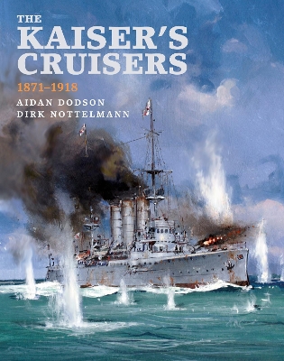 The Kaiser's Cruisers, 1871-1918 book