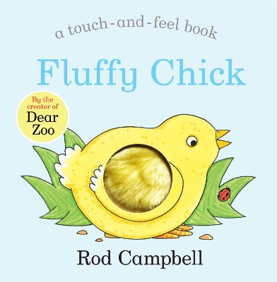Fluffy Chick: An Easter touch-and-feel book from the creator of Dear Zoo book