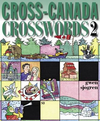 Cross-Canada Crosswords 2 by Gwen Sjogren