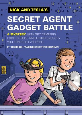Nick And Tesla's Secret Agent Gadget Battle book