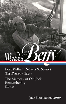 Wendell Berry: Port William Novels & Stories: The Postwar Years (LOA #381) book