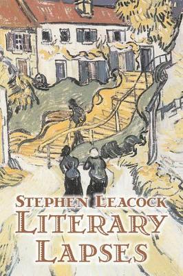 Literary Lapses by Stephen Leacck, Fiction, Literary book