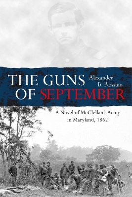 The Guns of September: A Novel of McClellan’s Army in Maryland, 1862 book