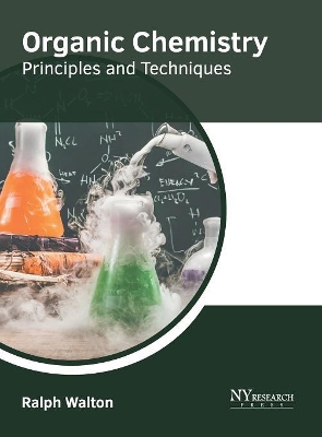 Organic Chemistry: Principles and Techniques book