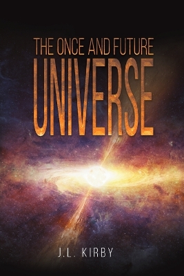 The Once and Future Universe book