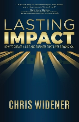 Lasting Impact: How to Create a Life and Business that Lives Beyond You book