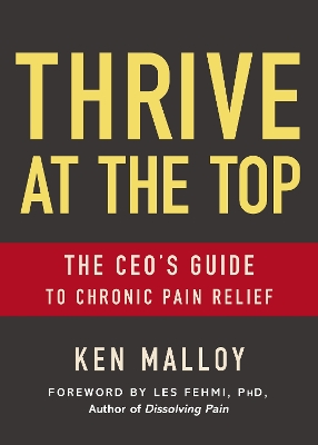 Thrive at the Top: The CEO's Guide to Chronic Pain Relief book