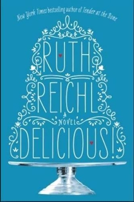 Delicious! by Ruth Reichl
