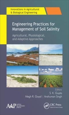 Engineering Practices for Management of Soil Salinity: Agricultural, Physiological, and Adaptive Approaches book