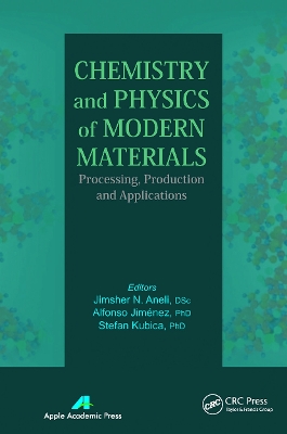 Chemistry and Physics of Modern Materials: Processing, Production and Applications by Jimsher N. Aneli